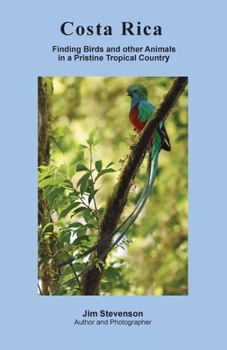 Paperback Costa Rica: Finding Birds and other Animals in a Pristine Tropical Country Book