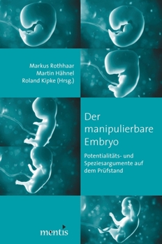 Paperback Der Manipulierbare Embryo: Potentialitäts-Und Speziesargumente Auf Dem Prüfstand [German] Book