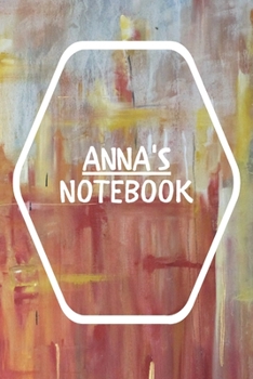 Anna's Notebook: Notebook Journal Gift for Anna  / Notebook / Diary / Unique Greeting Card Alternative