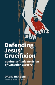 Paperback Defending Jesus' Crucifixion against Islamic Revision of Christian History Book