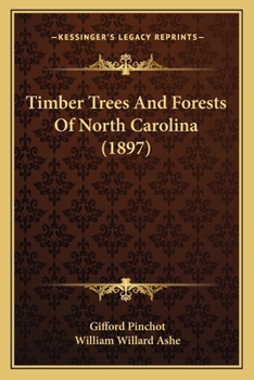 Paperback Timber Trees And Forests Of North Carolina (1897) Book