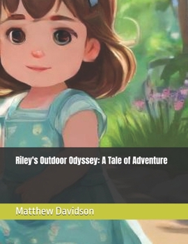 Riley's Outdoor Odyssey: A Tale of Adventure