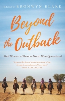 Paperback Beyond the Outback: Gulf Women of Remote North West Queensland Book