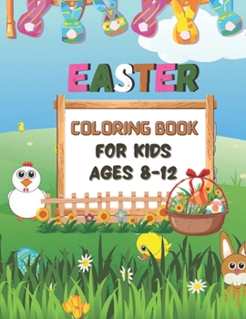 Paperback Easter Coloring Book For Kids Ages 8-12: Happy Easter Day Coloring Book For Kids .Funny Easter Day Coloring Book For Children And Preschoolers for Boy Book