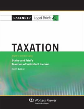 Taxation Indiv: Burke & Friel (Casenote Legal Briefs)