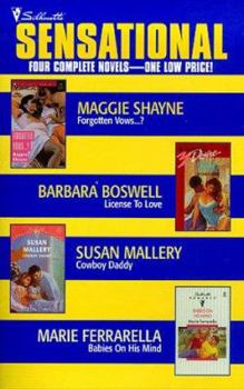 Mass Market Paperback Silhouette Sensational: Forgotten Vows/License to Love/Cowboy Daddy/Babies on His Mind Book