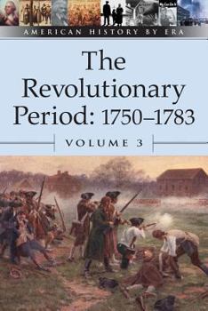 Paperback The Revolutionary Period, 1750-1783, Volume 3 Book