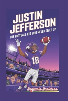 JUSTIN JEFFERSON: The Football Kid who never gives up