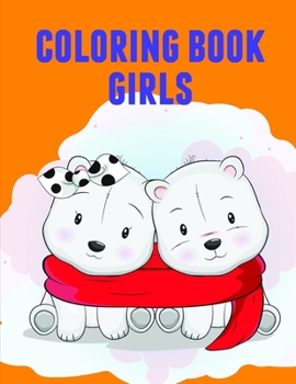 Coloring Book Girls: coloring book for adults stress relieving designs (Animals Entertain)