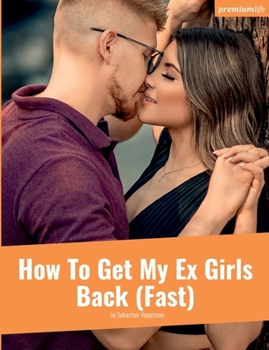Paperback How To Get My Ex Girls Back (Fast) Book