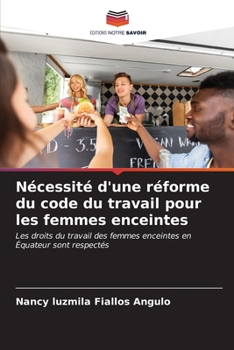 Paperback Nécessité d'une réforme du code du travail pour les femmes enceintes [French] Book