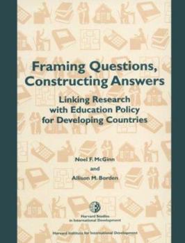 Paperback Framing Questions, Constructing Answers: Linking Research with Education Policy for Developing Countries Book