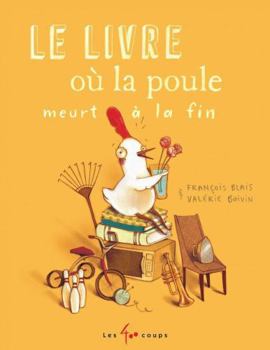 Hardcover Le livre où la poule meurt à la fin [French] Book