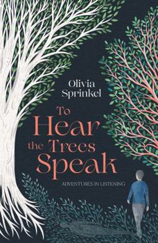 Hardcover To Hear The Trees Speak Book