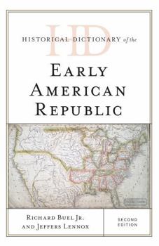 Hardcover Historical Dictionary of the Early American Republic Book