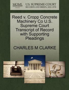 Reed v. Cropp Concrete Machinery Co U.S. Supreme Court Transcript of Record with Supporting Pleadings