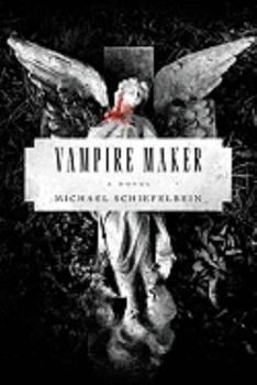 The Vampire Maker - Book #4 of the Vampires
