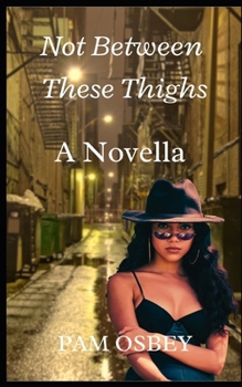 Paperback Not Between These Thighs: A Sisterfriends Book