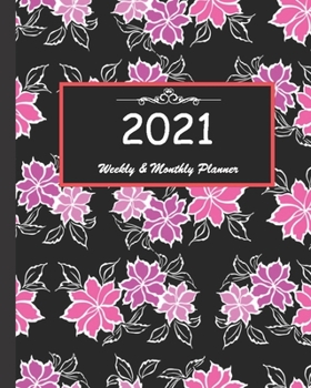 2021 Weekly & Monthly Planner: Calendar 2021 with relaxing designs and amazing quotes : 01 Jan 2021 to 31 Dec 2021, 141 ligned pages with flolar cover printed on high quality.