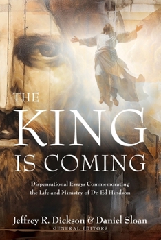 Paperback The King is Coming: Dispensational Essays Commemorating the Life and Ministry of Dr. Ed Hindson Book