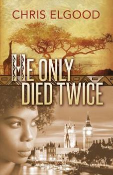 Paperback He Only Died Twice: The sceond of three books that follow the upward mobility of Nshila Margharita Ileloka Book