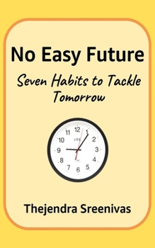 Paperback No Easy Future!: Seven Habits to Tackle Tomorrow Book