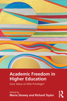 Paperback Academic Freedom in Higher Education: Core Value or Elite Privilege? Book