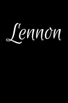 Lennon: Notebook Journal for Women or Girl with the name Lennon - Beautiful Elegant Bold & Personalized Gift - Perfect for Leaving Coworker Boss ... or Graduation - 6x9 Diary or A5 Notepad.