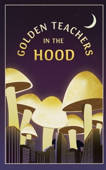 Paperback Golden Teachers In The Hood Book