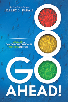 Paperback Go Ahead!: Unleash a Contagious Customer Success Culture Book