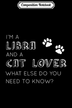 Paperback Composition Notebook: I'm a Libra and a Cat Lover Cool and Funny Journal/Notebook Blank Lined Ruled 6x9 100 Pages Book