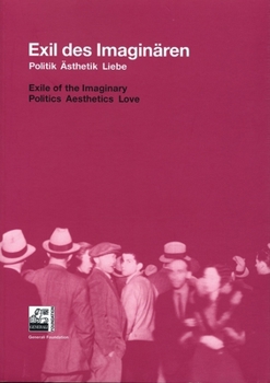 Paperback Exile of the Imaginary: Politics Aesthetics Love Book