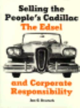 Hardcover Selling the People's Cadillac: The Edsel and Corporate Responsibility Book