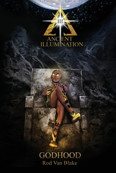Paperback Ancient Illumination III: Godhood Book