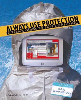 Paperback Always Use Protection: A Teen's Guide to Safe Computing Book