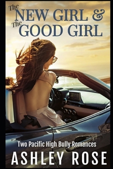 Paperback The New Girl & The Good Girl: Two Pacific High Bully Romances Book