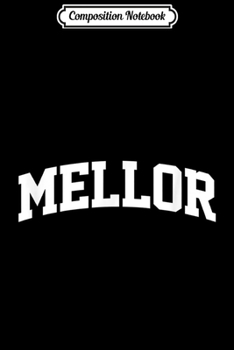 Paperback Composition Notebook: Mellor Vintage Sports Team Arch Journal/Notebook Blank Lined Ruled 6x9 100 Pages Book