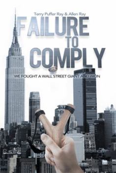 Paperback Failure to Comply: We Fought a Wall Street Giant and Won: We Fought a Wall Street Giant and Won Book