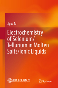 Hardcover Electrochemistry of Selenium/Tellurium in Molten Salts/Ionic Liquids Book