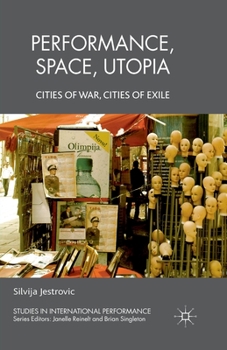 Paperback Performance, Space, Utopia: Cities of War, Cities of Exile Book