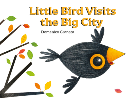 Hardcover Little Bird Visits the Big City Book