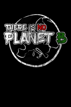 There is no Planet B: Notizbuch DIN A5 - 120 Seiten kariert