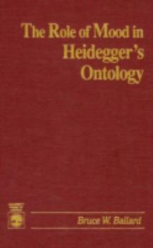 Paperback The Role of Mood in Heidegger's Ontology Book