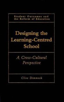 Hardcover Designing the Learning-centred School: A Cross-cultural Perspective Book