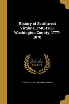 Paperback History of Southwest Virginia, 1746-1786, Washington County, 1777-1870 Book