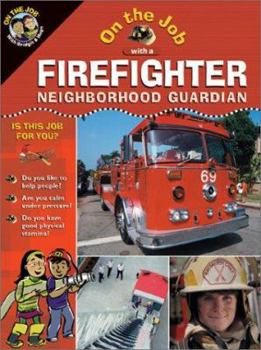 Paperback On the Job with a Firefighter: Neighborhood Guardian Book