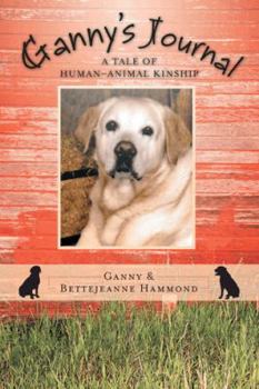 Paperback Ganny's Journal: A Tale of Human-Animal Kinship Book