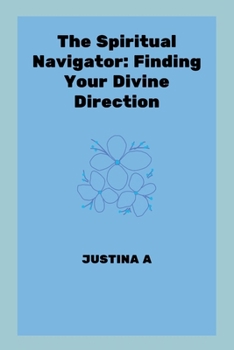 Paperback The Spiritual Navigator: Finding Your Divine Direction Book