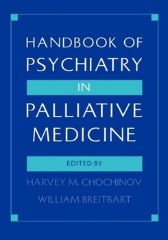 Hardcover Handbook of Psychiatry in Palliative Medicine Book