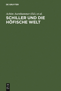 Hardcover Schiller Und Die Höfische Welt [German] Book